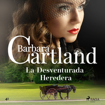 La Desventurada Heredera (La Colección Eterna de Barbara Cartland 51)