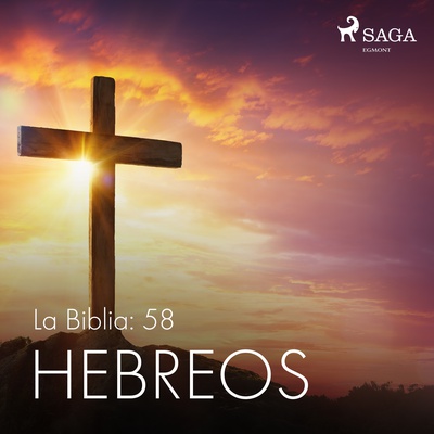 La Biblia: 58 Hebreos