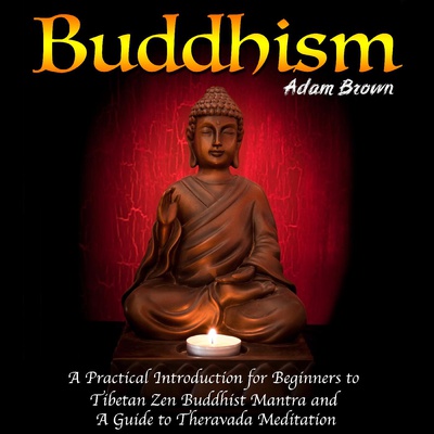Buddhism: A Practical Introduction for Beginners