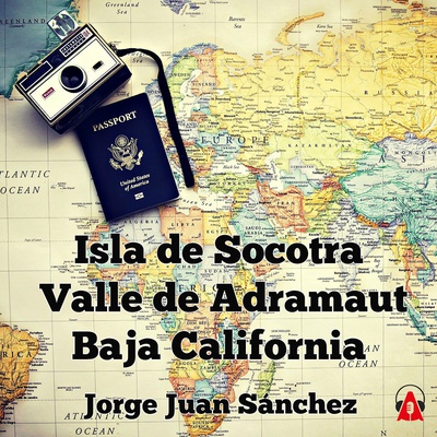 Isla de Socotra – Valle de Adramaut – Baja California 