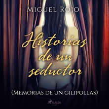 Historias de un seductor. (Memorias de un gilipollas)