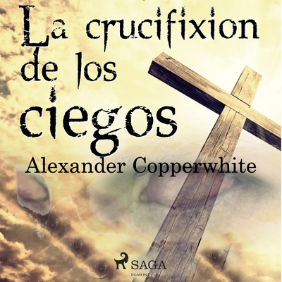 La crucifixión de los ciegos