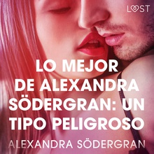 Lo mejor de Alexandra Södergran: Un tipo peligroso