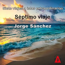 Siete viajes a islas extraordinarias_ Séptimo viaje