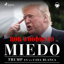 Miedo. Trump en la Casa Blanca