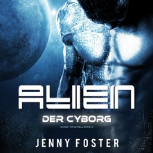 Alien  Der Cyborg (Mind Travellers 2)
