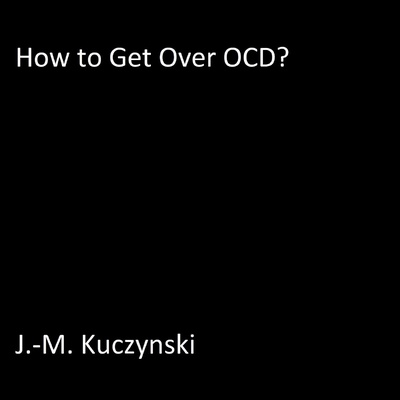 How to Get Over OCD