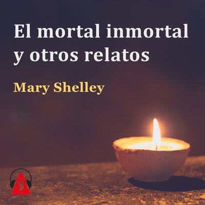 El mortal inmortal y otros relatos