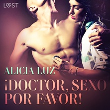 ¡Doctor, Sexo Por Favor! - Relato corto erótico