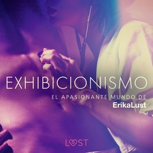 El apasionante mundo de Erika Lust: Exhibicionismo