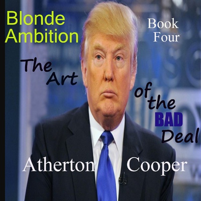 Blonde Ambtion - Book Four - The Art of the Bad Deal