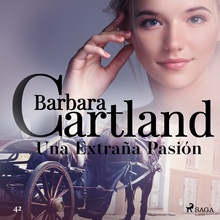 Una Extraña Pasión (La Colección Eterna de Barbara Cartland 42)