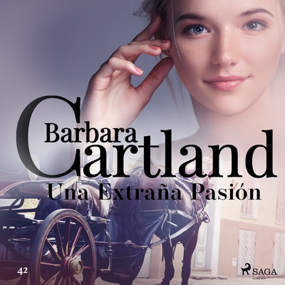 Una Extraña Pasión (La Colección Eterna de Barbara Cartland 42)