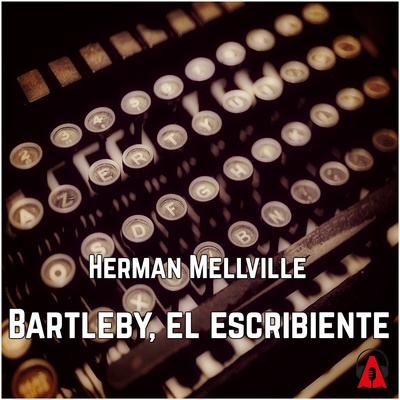 Bartleby, el escribiente