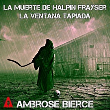 La muerte de Halpin Frayser – La ventana tapiada