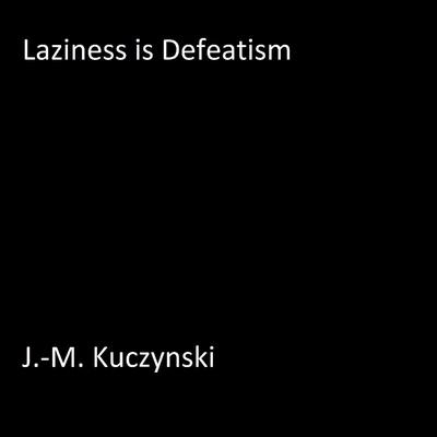Laziness is Defeatism