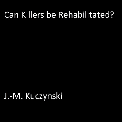 Can Killers be Rehabilitated?