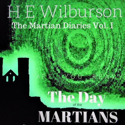 The Martian Diaries Vol.1 The Day of the Martians