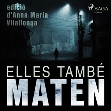 Elles també maten