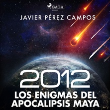 2012: Los enigmas del apocalipsis maya