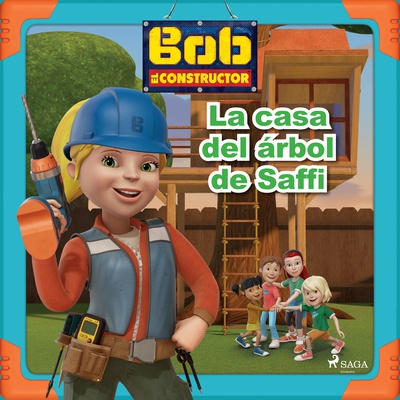 Bob y sus amigos - La casa del árbol de Saffi