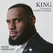 King. La biografía de Lebron James