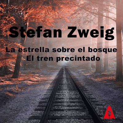 La estrella sobre el bosque – El tren precintado