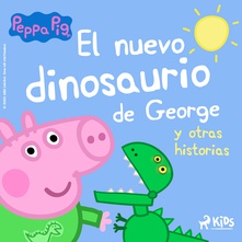 Peppa Pig - El nuevo dinosaurio de George y otras historias