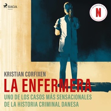La enfermera - uno de los casos más sensacionales de la historia criminal danesa