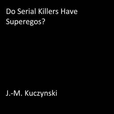 Do Serial Killers Have Superegos?