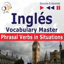 Inglés. Vocabulary Master: Phrasal Verbs in Situations B2-C1