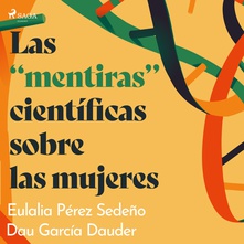 Las “mentiras” científicas sobre las mujeres