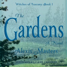 The Gardens - Witches of Tuscany Book 1