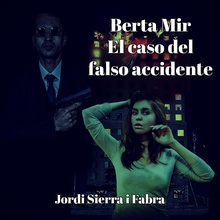 Berta Mir: El caso del falso accidente