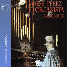 Maese Pérez el organista - Dramatizado