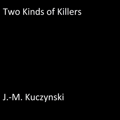 Two Kinds of Killers