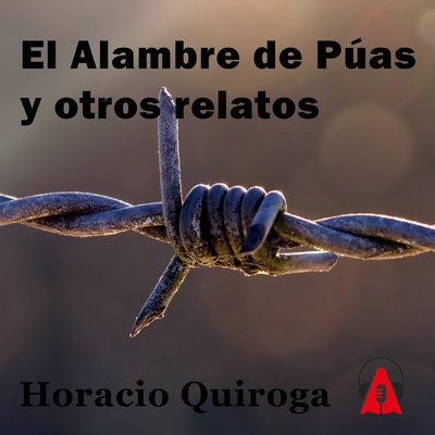 El Alambre de Púas y otros relatos