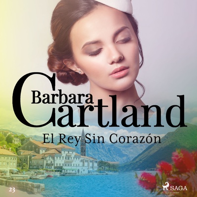 El Rey Sin Corazón (La Colección Eterna de Barbara Cartland 23)