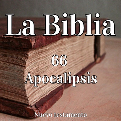 La Biblia: 66 Apocalipsis