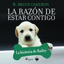 La razón de estar contigo. La historia de Bailey