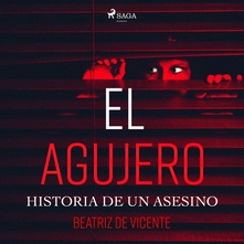 El agujero. Historia de un asesino