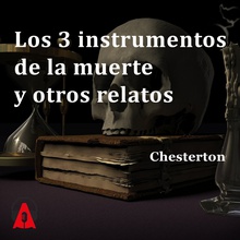 Los 3 instrumentos de la muerte y otros relatos