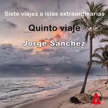 Siete viajes a islas extraordinarias_ Quinto viaje