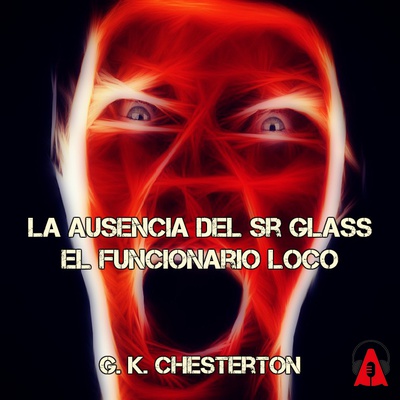 La ausencia del Sr Glass – El funcionario loco