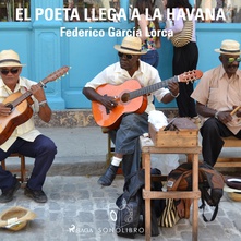 El poeta llega a la Havana