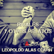 Rivales y otros relatos