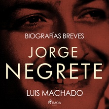 Biografías breves - Jorge Negrete