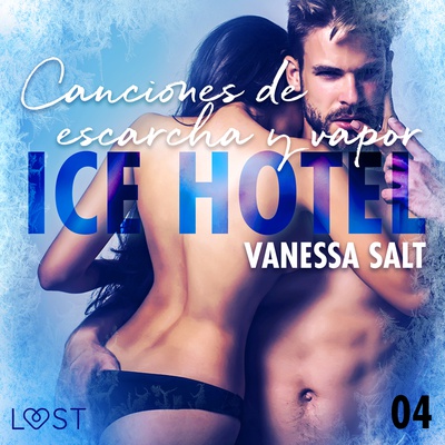 Ice Hotel 4: Canciones de escarcha y vapor