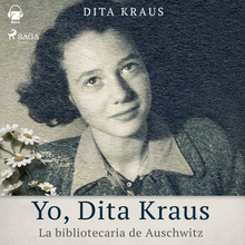 Yo, Dita Kraus. La bibliotecaria de Auschwitz