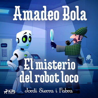 Amadeo Bola: El misterio del robot loco